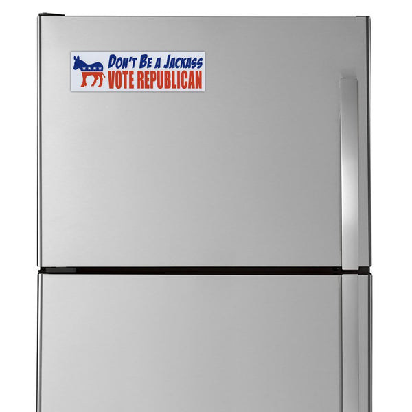 Don't Be A Jackass Vote Republican on a silver refrigerator