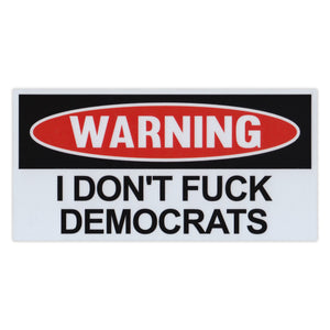 I Don't Fuck Democrats Funny Warning Magnet