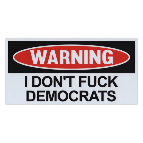 I Don't Fuck Democrats Funny Warning Magnet